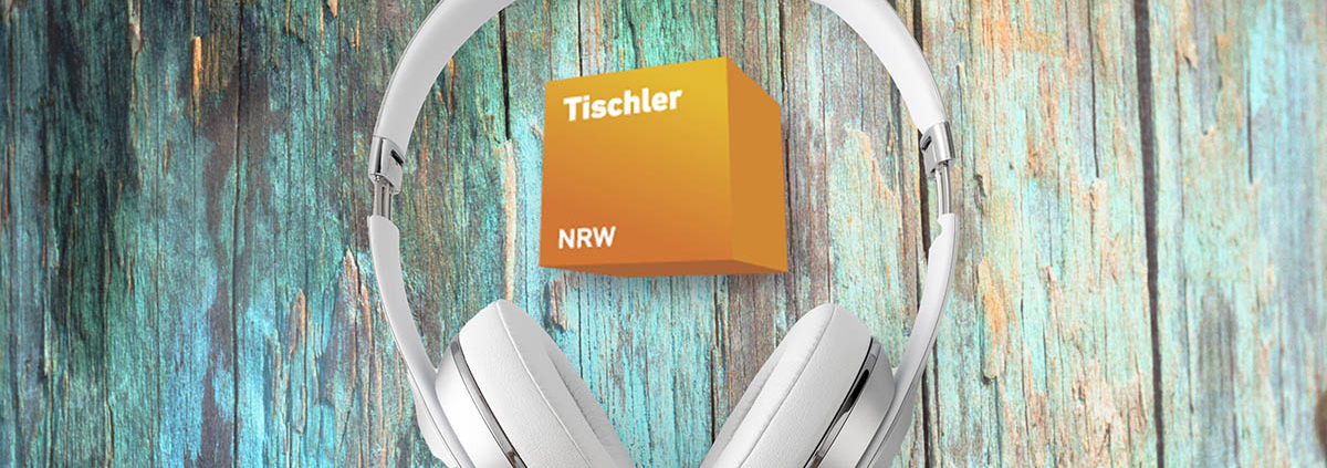 Lauschwerkstatt – der Podcast Tischlerei NRW